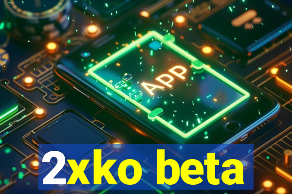 2xko beta